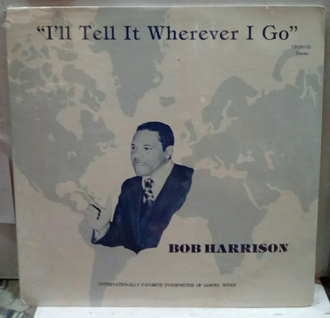 Bob Harrison I'll Tell It Wherever I Go Sealed Record