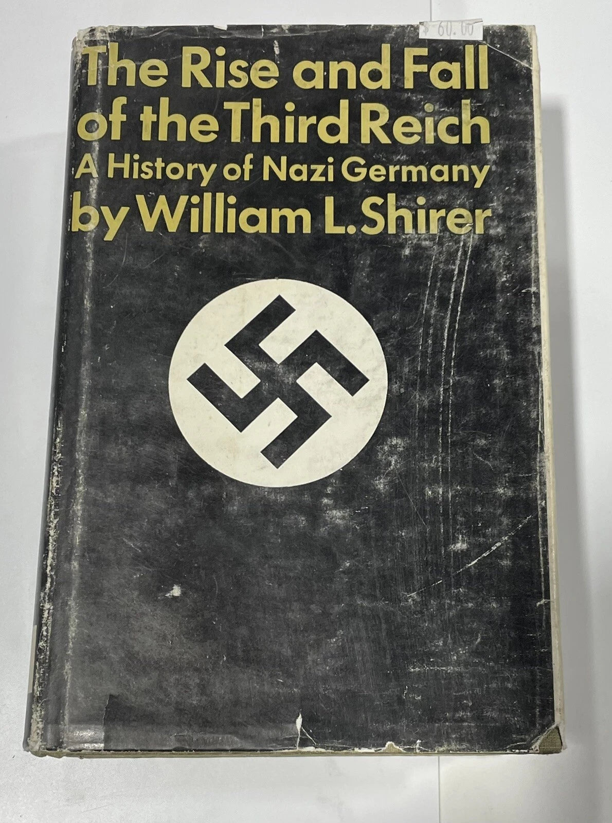 1960 THE RISE AND FALL OF THE THIRD REICH By William L. Shirer