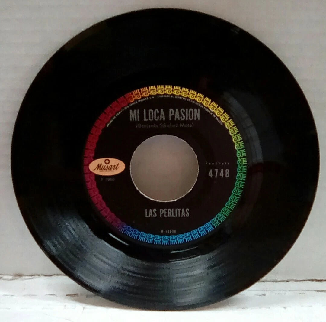 Las Perlitas Mi Loca Pasion/Malvada Traicion Import 7" Single 4748