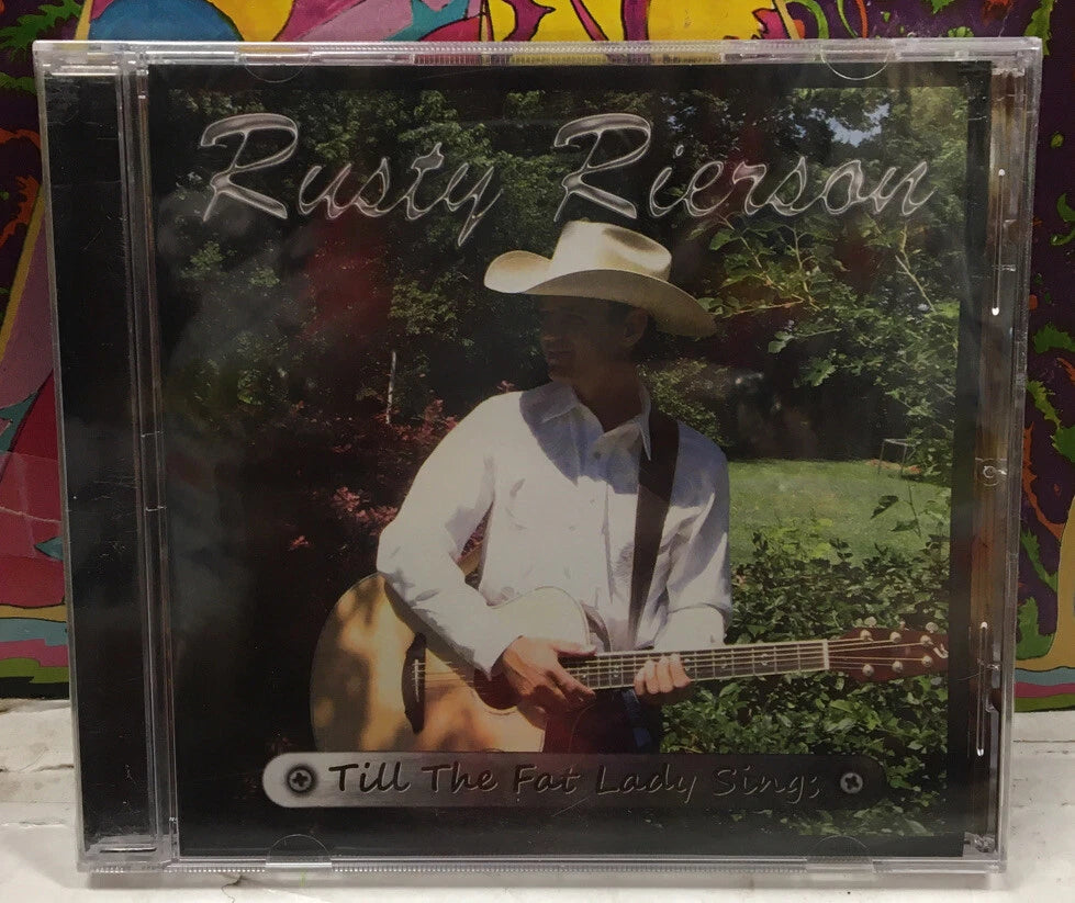 Rusty Rierson Till The Fat Lady Sings Sealed CD