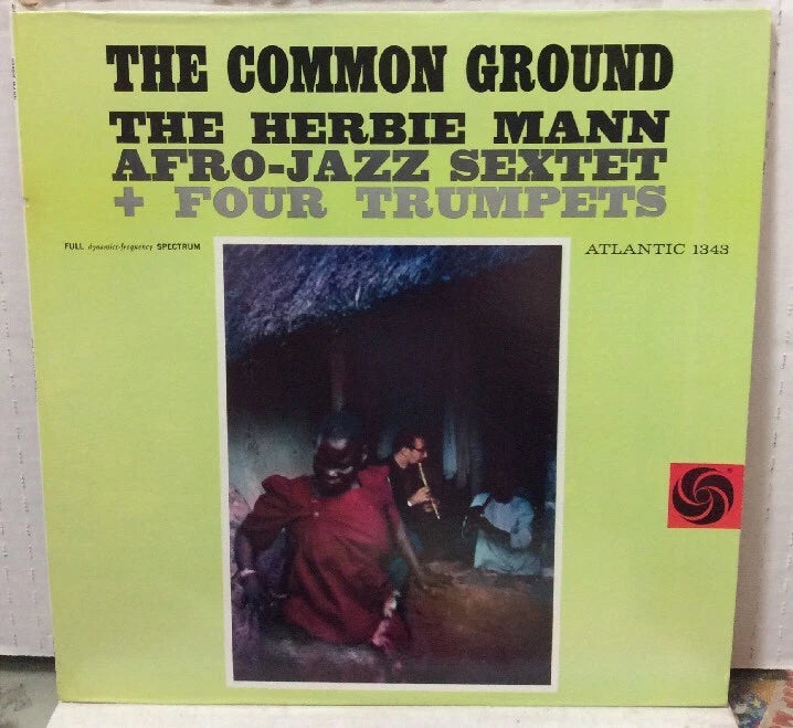 The Herbie Mann Afro-Jazz Sextet + Four Trumpets The Common Ground Record SD1343