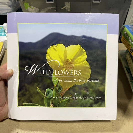 WILDFLOWERS OF THE SANTA BARBARA FOOTHILLS By David Powdrell & Hugh Margerum