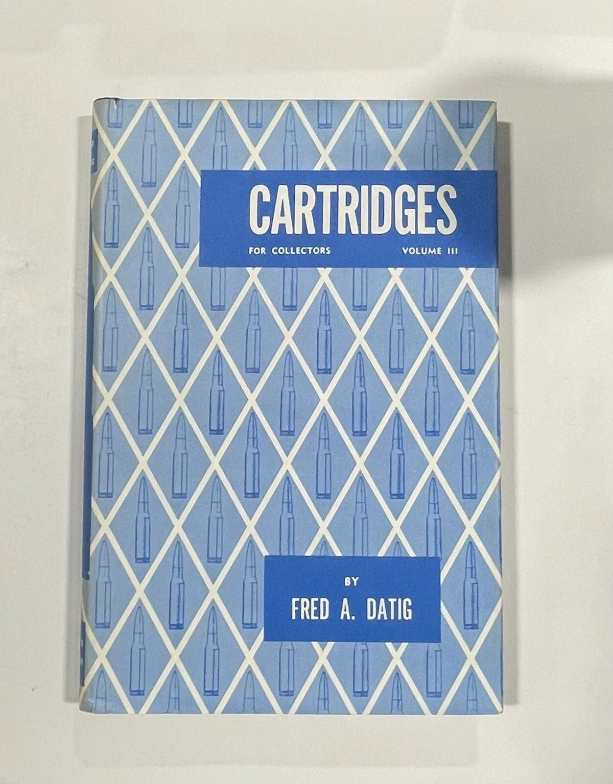 CARTRIDGES for COLLECTORS Vol 3 Fred DATIG 1st Print 1967