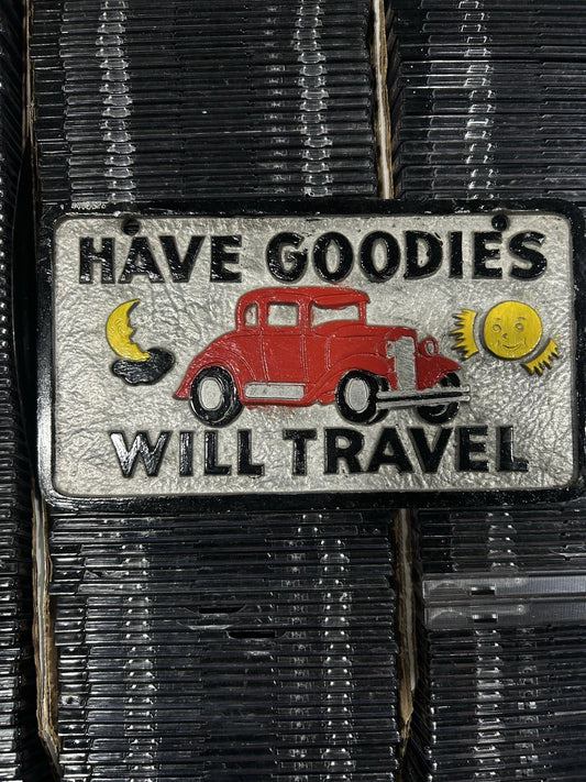 Have Goodies Will Travel car Plaque