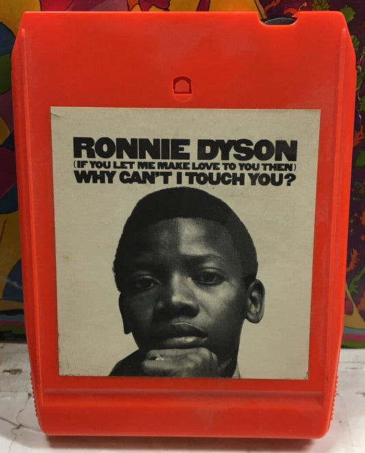 Ronnie Dyson Why Can’t I Touch You? 8 Track
