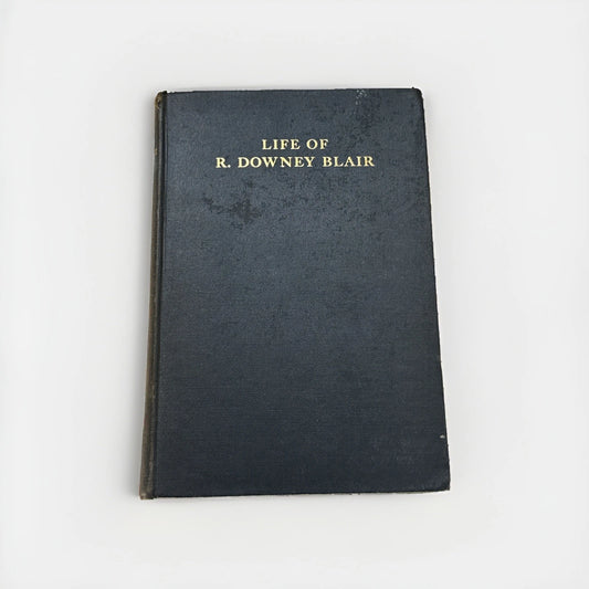 RARE 1908 SIGNED 1st Ed LIFE OF REV R DOWNEY BLAIR Hardcover