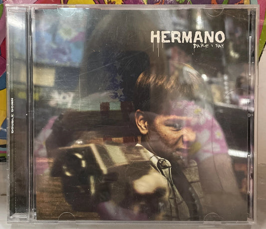 Hermano Dare I Say CD