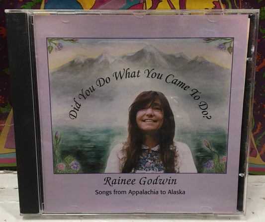 Rainee Godwin Did You Do What You Came To Do? CD