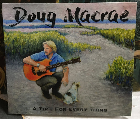 Doug Macrae A Time For Every Thing CD