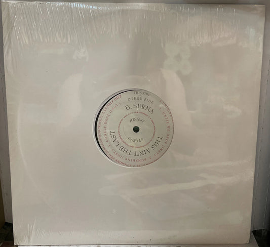 D Serna This Ain’t The Last Sealed 12” Single HR-7037