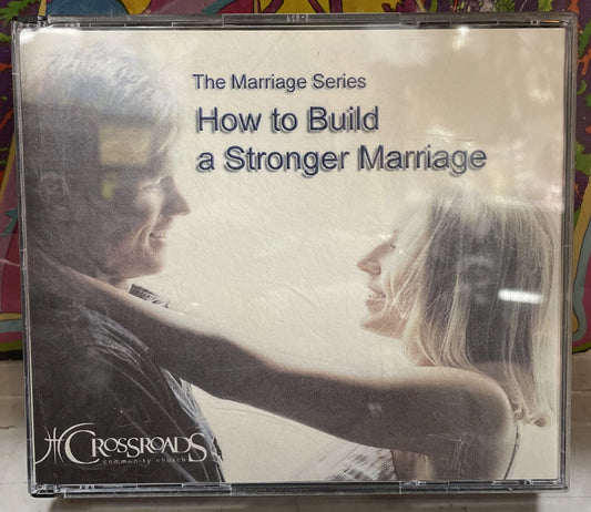 The Marriage Series How to Build A Stronger Marriage CD