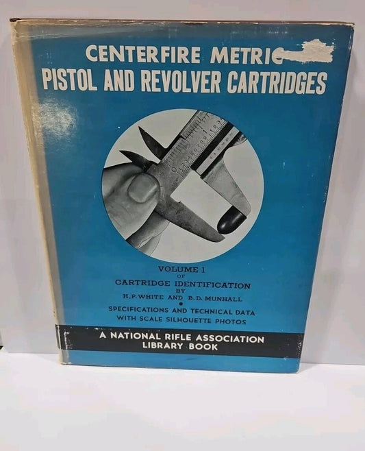 Center Fire Metric Pistol and Revolver Cartridges Volume 1 First Edition