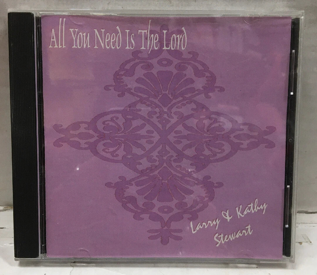 Larry & Kathy Stewart All You Need Is The Lord CD