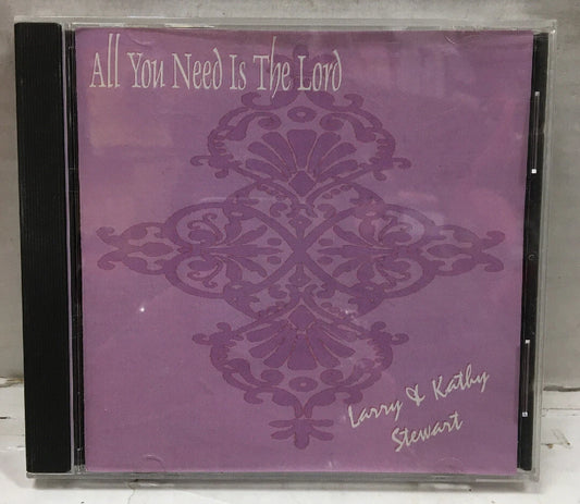Larry & Kathy Stewart All You Need Is The Lord CD