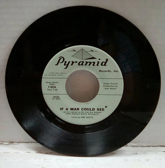 Bob White If A Man Could See/Santa Fe Rose 7" Single P903