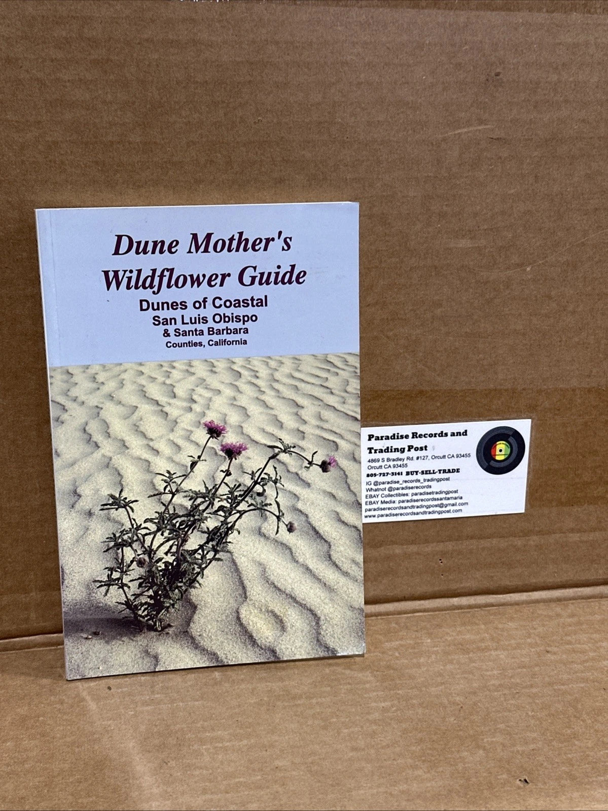 DUNE MOTHER'S WILDFLOWER GUIDE: DUNES OF COASTAL SLO & SB By Malcolm Mcleod