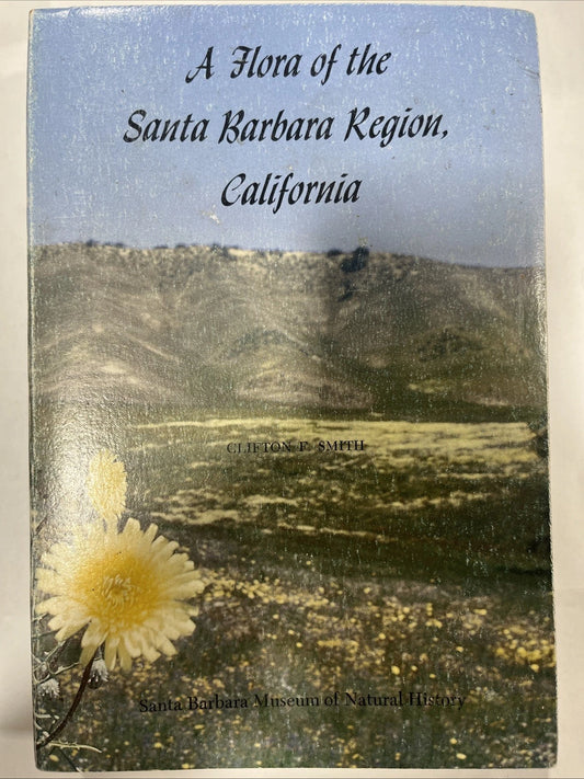 A Flora of the Santa Barbara Region, California by Clifton F. Smith. SIGNED.