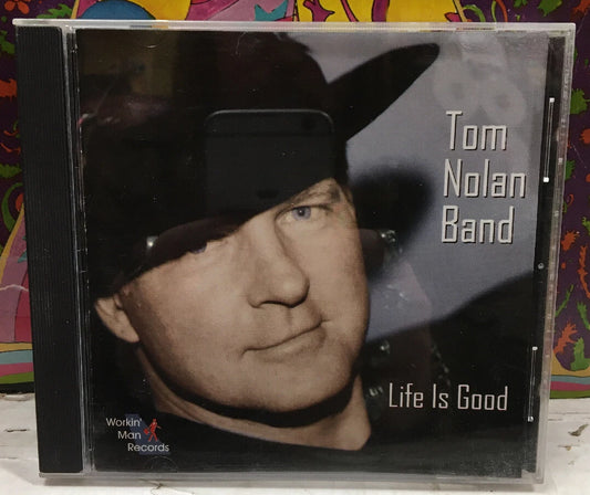 Tom Nolan Band Life Is Good CD