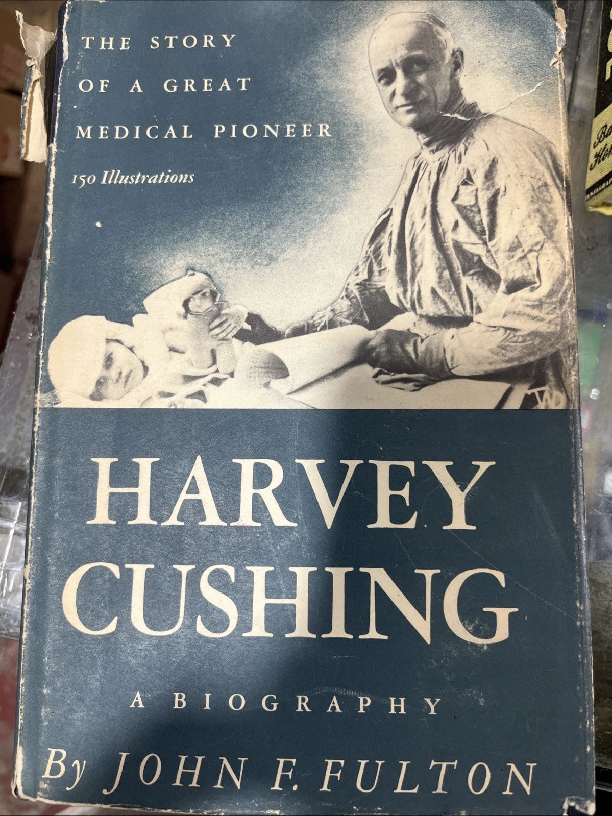 John F Fulton / Harvey Cushing A Biography 1947 2nd printing