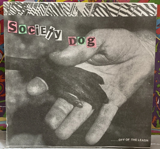 Society Dog …Off Of The Leash 7” Single SUB13 w/Insert