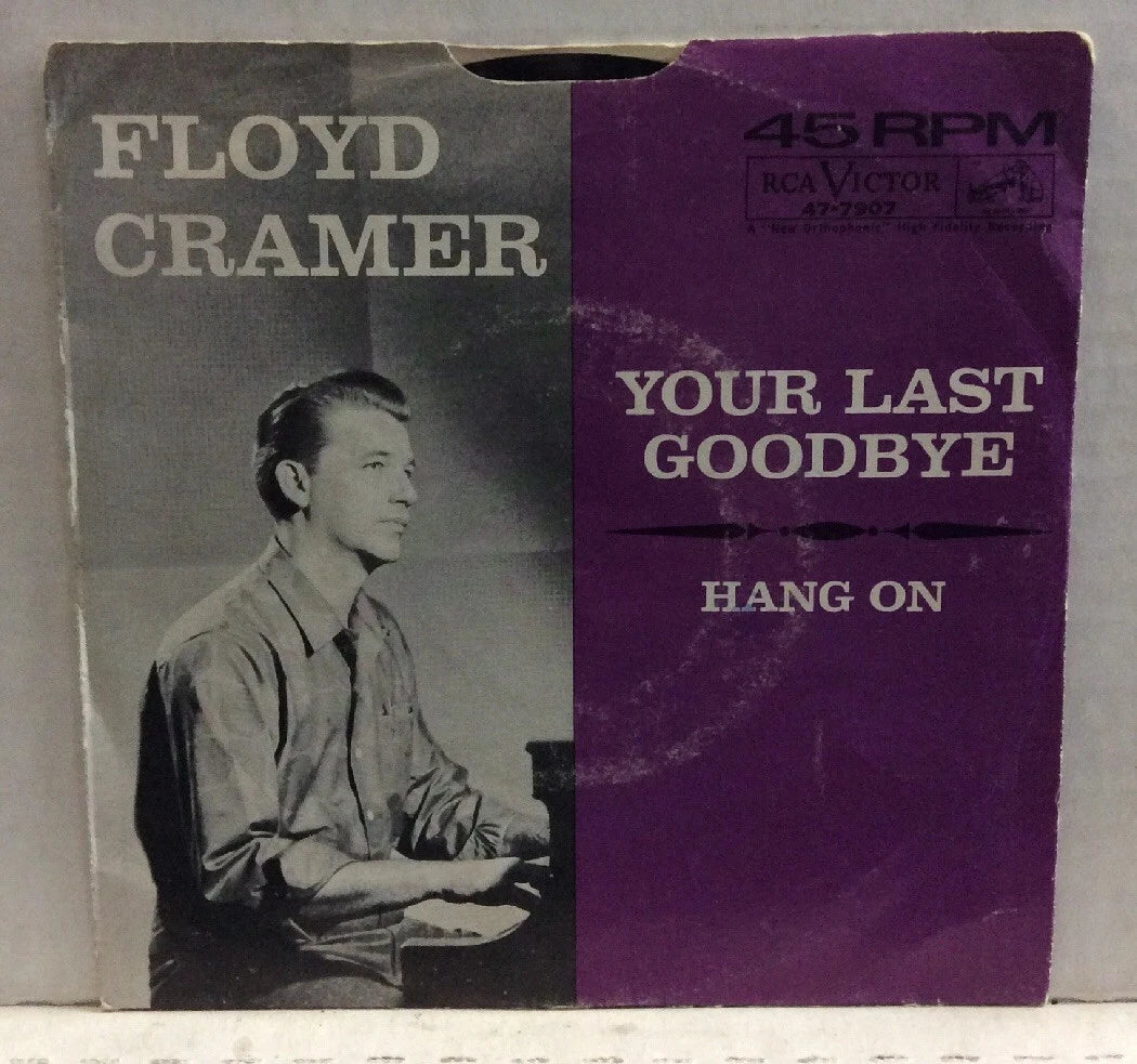 Floyd Cramer Your Last Goodbye/Hang On 7” Single