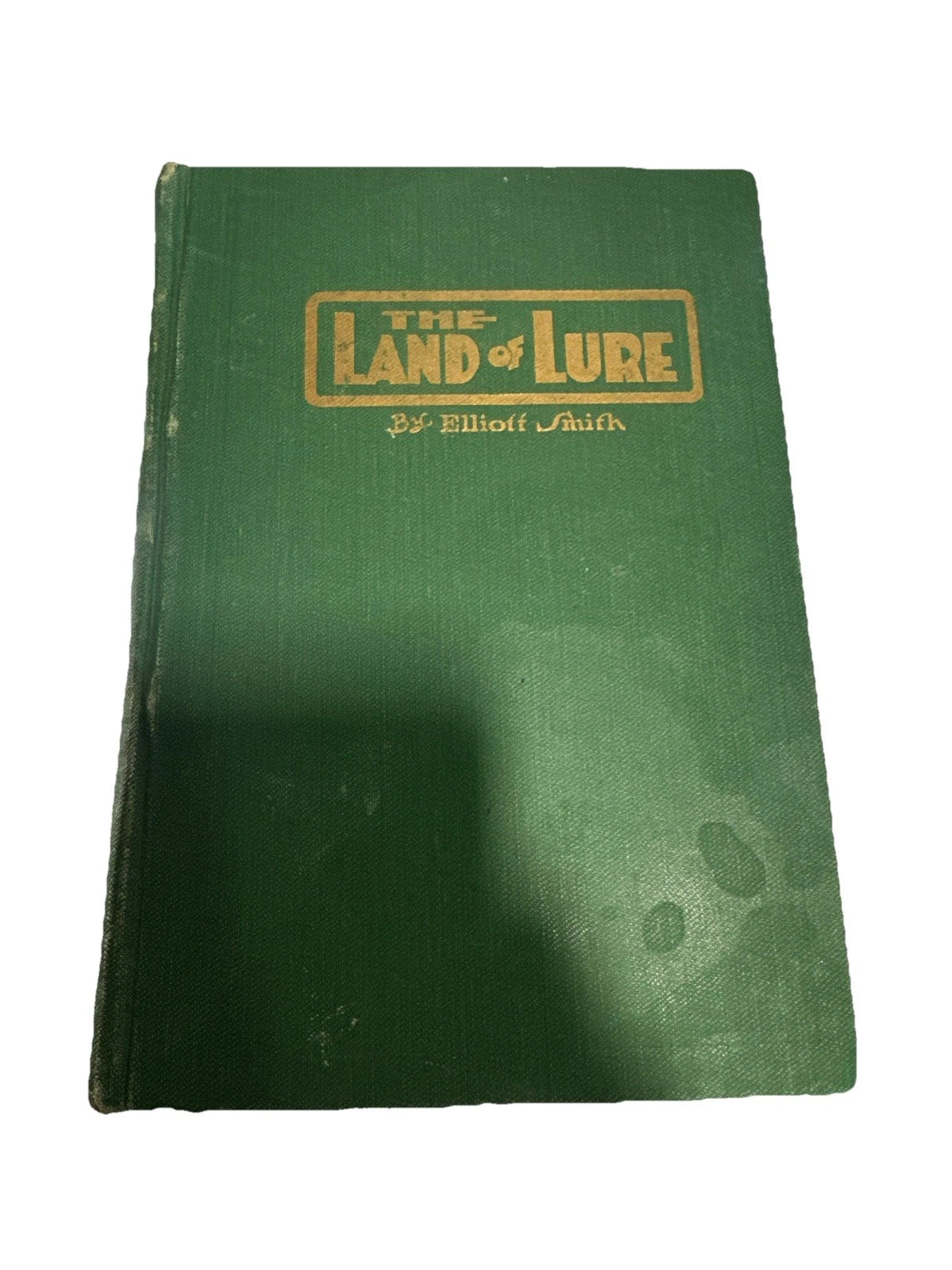 The Land of Lure by Elliott Smith Hardcover Book First Edition 1920