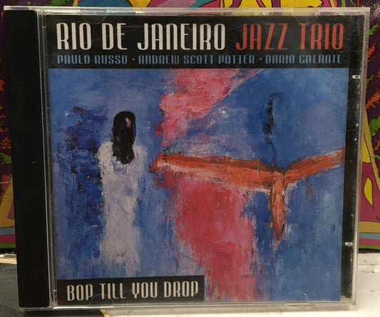 Rio De Jazz Janeiro Jazz Trio Bop Till You Drop CD