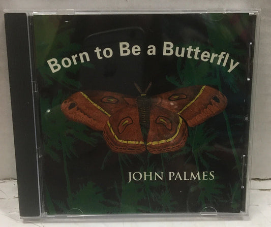 John Palmes Born To Be A Butterfly CD
