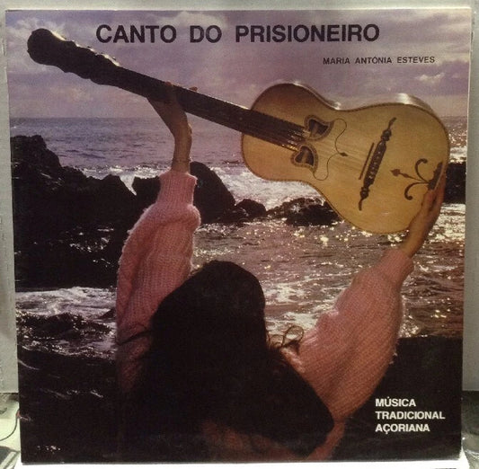 Maria Antonia Esteves Canto Do Prisioneiro Musica Tradicional Acoriana Record