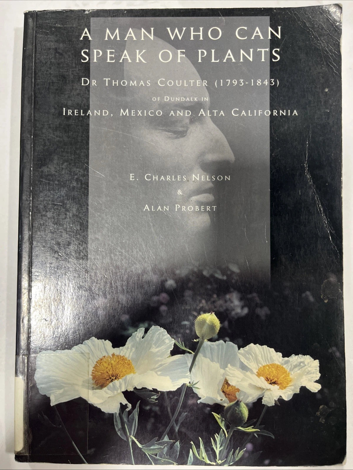 A MAN WHO CAN SPEAK OF PLANTS: DR THOMAS COULTER... (signed Limited Edition)