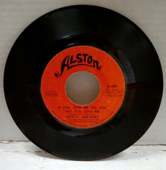 Betty Wright If You Love Me Like You Say You Love Me/I'm Gettin' Tired Baby 7"