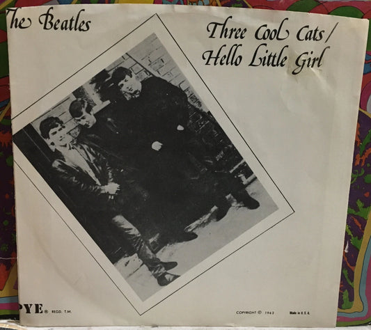 The Beatles Three Cool Cats/Hello Little Girl 7” Single PYE106