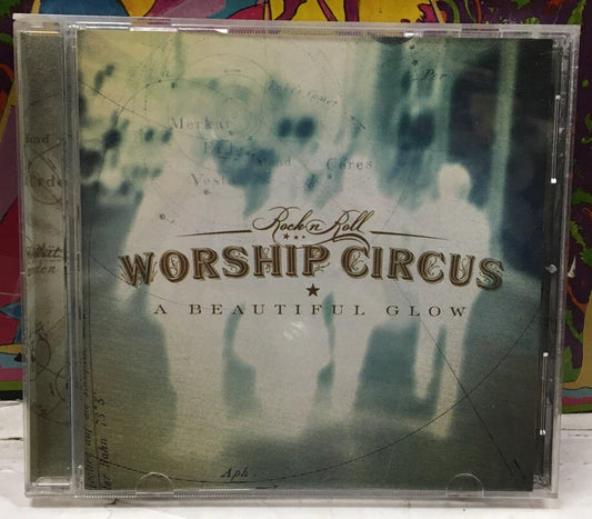 Rock n Roll Worship Circus A Beautiful Glow CD
