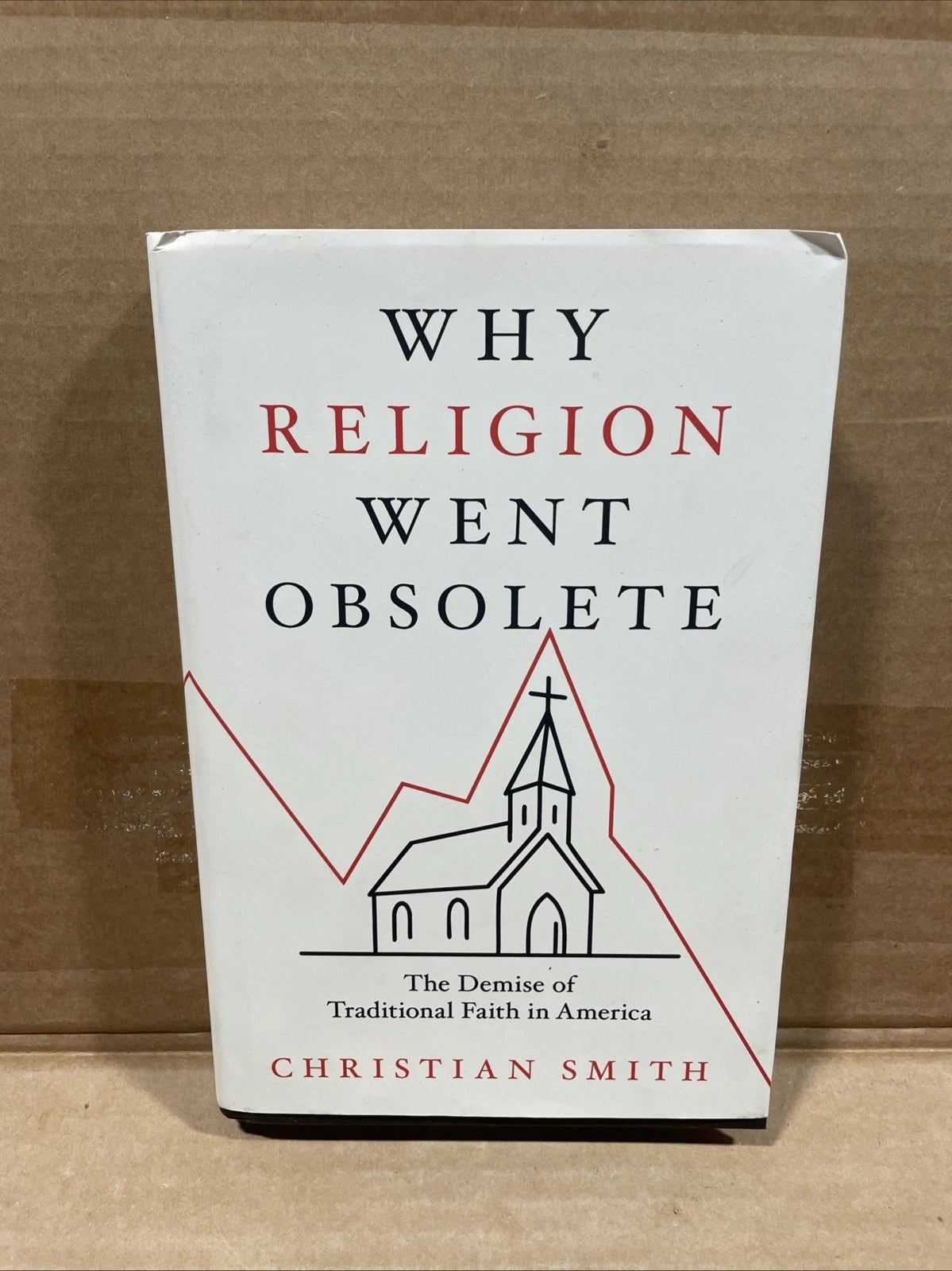 Why Religion Went Obsolete: The Demise of Traditional Faith in America