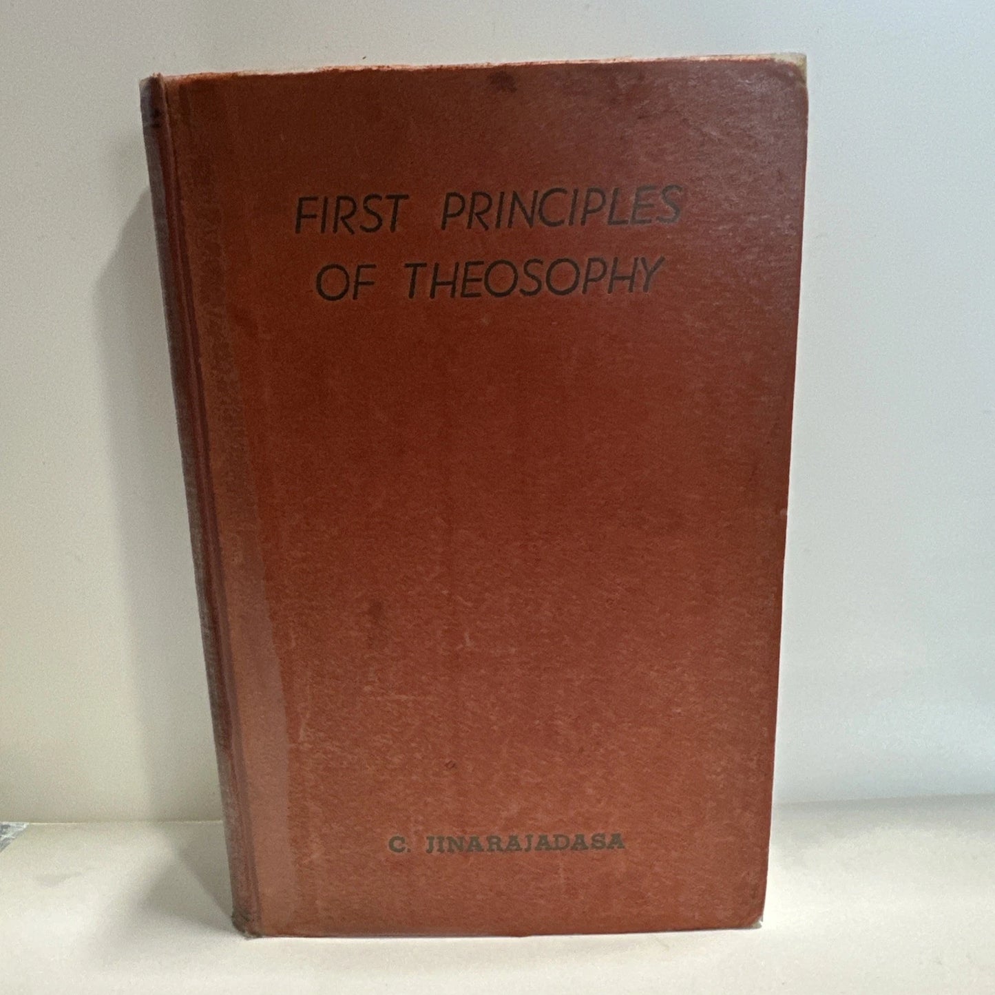 First Principles Of Theosophy: 1963 C. Jinarajadasa, 6th Edition - Vintage 1944