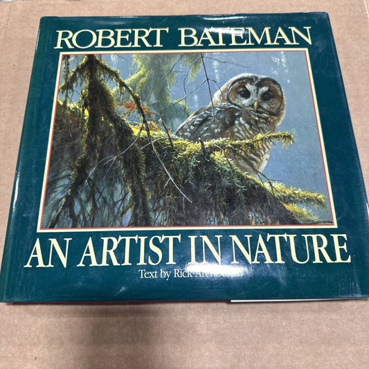 An Artist In Nature: Robert Bateman Hardcover 2007 SIGNED