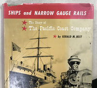 Ships and Narrow Gauge Rails Story of the Pacific Coast Company By Gerald Best