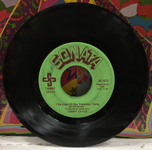 Tommy Gayle I Re-Lived All Our Yesterdays Today/In The Back Of My Mind 7” SS1973