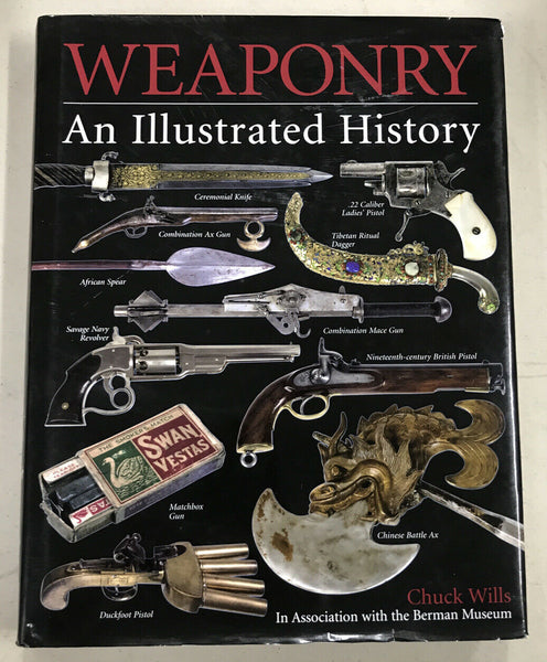 Weaponry An Illustrated History Pistol Revolver Dagger Spear Ax Knife Hardcover
