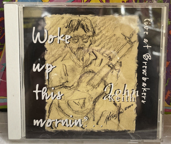 John Keith Woke Up This Mornin’ CD