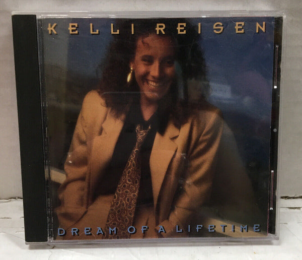 Kelli Reisen Dream Of A Lifetime CD